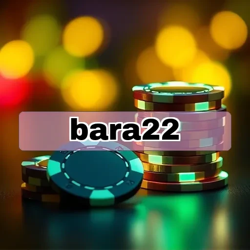 bara22: Tips Bermain dan Keunggulan yang Perlu Diketahui